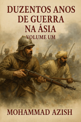 دو قرن جنگ در آسیا جلد اول نویسنده : محمد آذیش